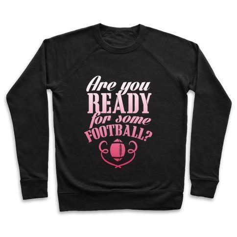 ARE YOU READY FOR SOME FOOTBALL? CREWNECK SWEATSHIRT